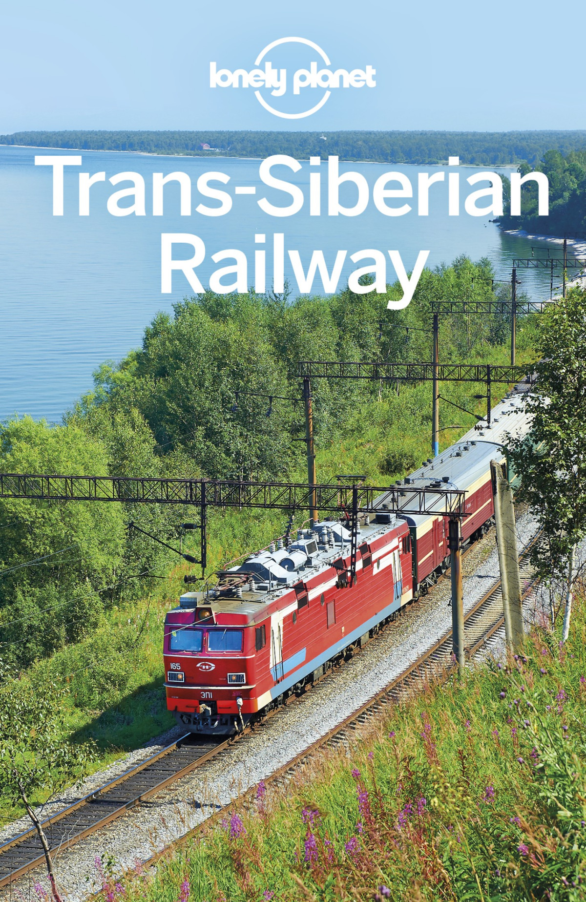Lonely Planet Transsiberian Railway Lonely Planet Simon Richmond Mark Baker Stuart Butler Trent Holden Adam Karlin Michael Kohn Tom Masters Leonid Ragozin Regis St Louis