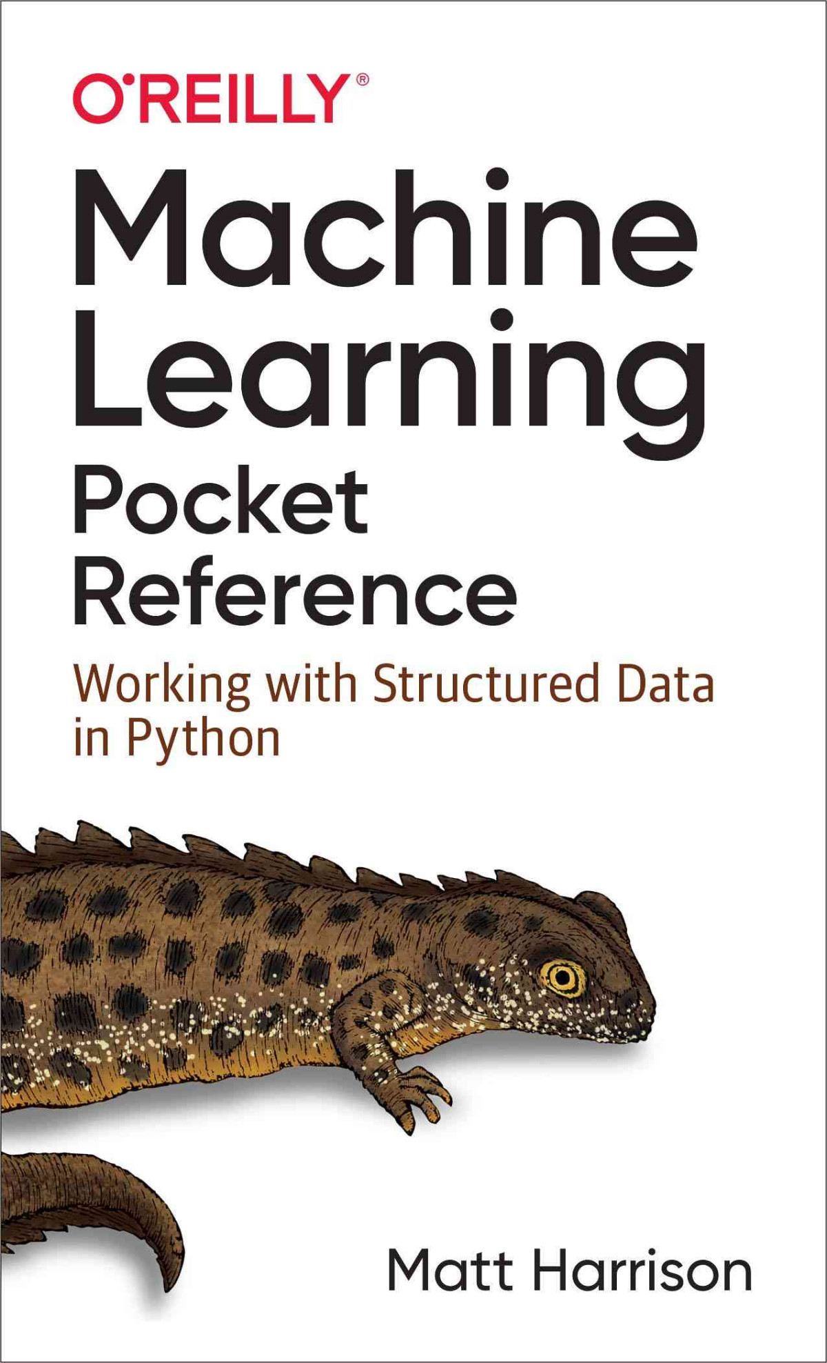 Machine Learning Pocket Reference Working With Structured Data In Python Matt Harrison