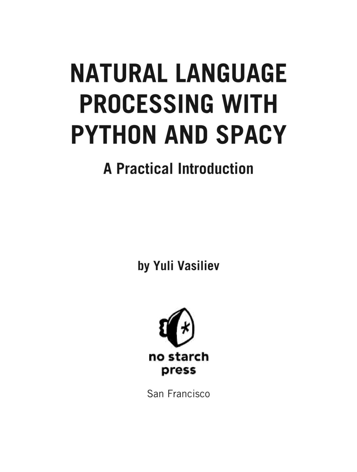 Natural Language Processing With Python And Spacy A Practical Introduction Yuli Vasiliev