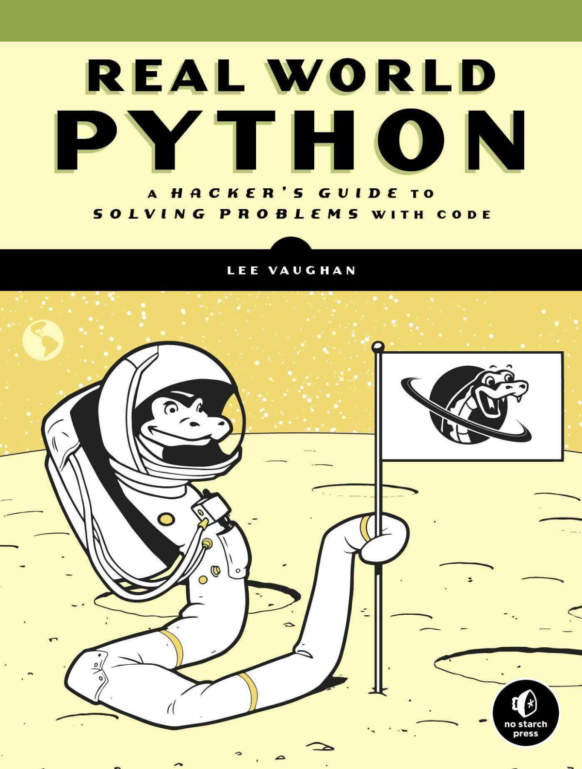 Realworld Python A Hackers Guide To Solving Problems With Code Lee Vaughan