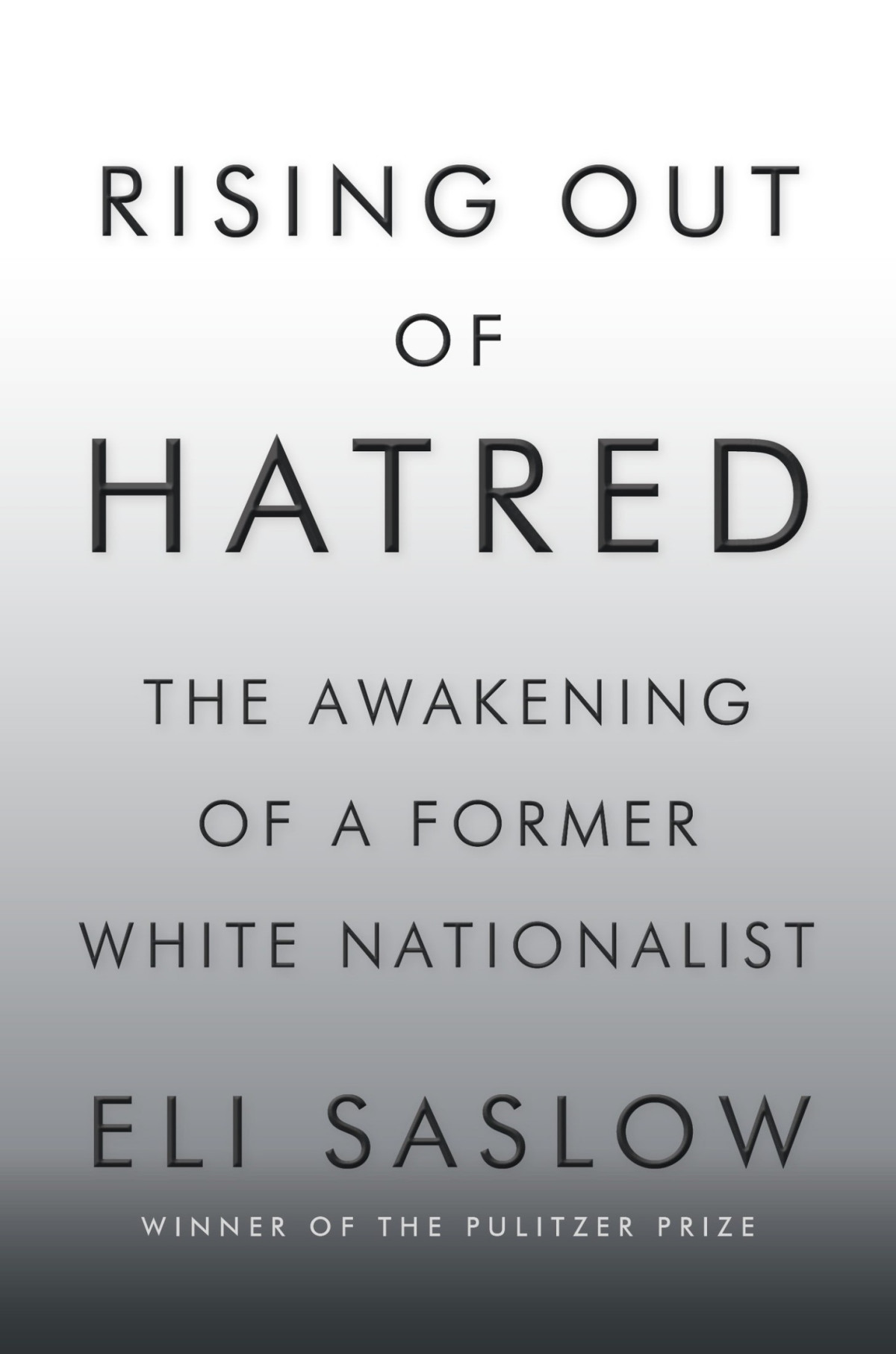 Rising Out Of Hatred Eli Saslow