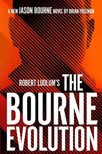 Robert Ludlums The Bourne Evolution Brian Freeman