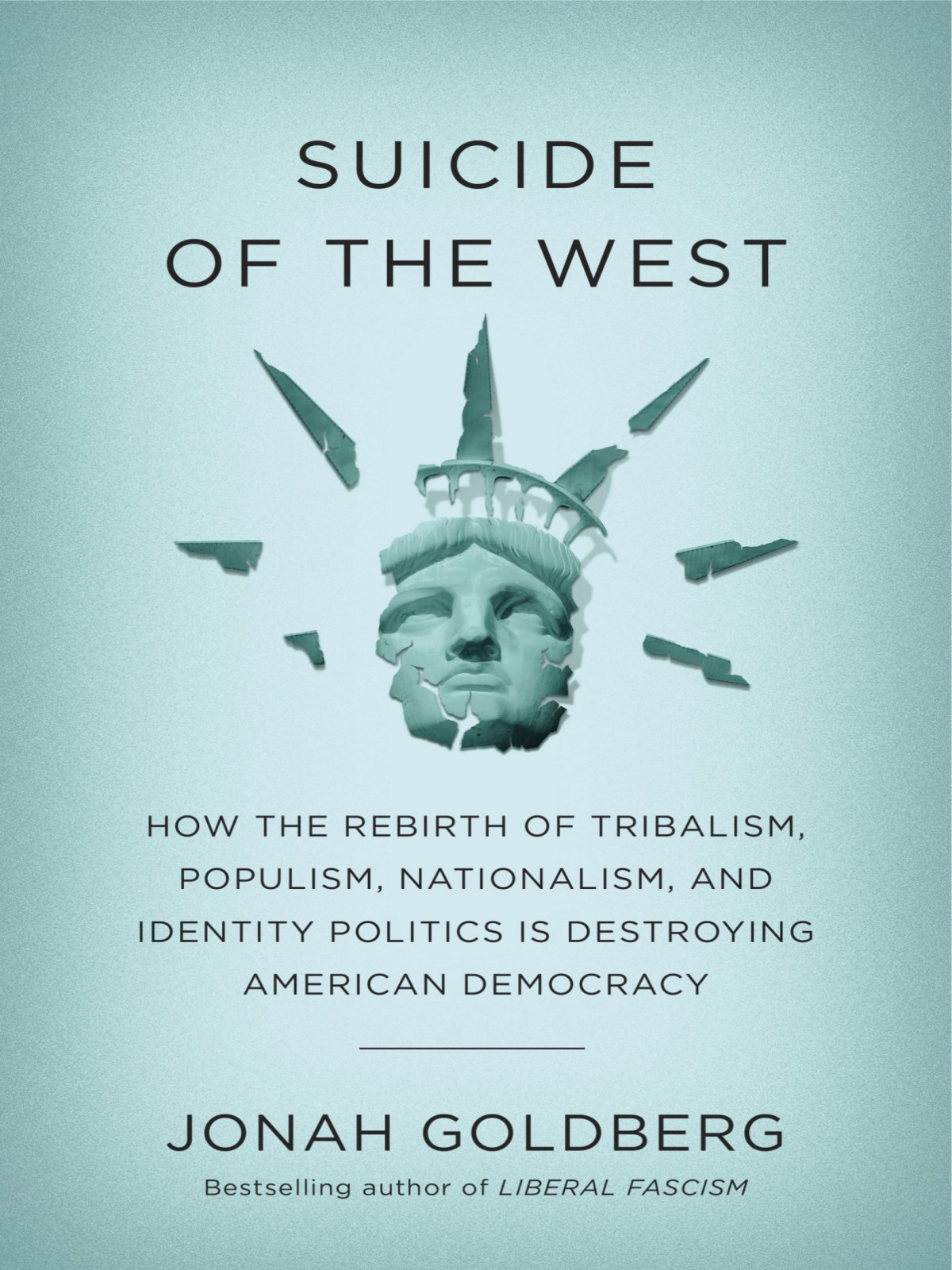 Suicide Of The West Jonah Goldberg