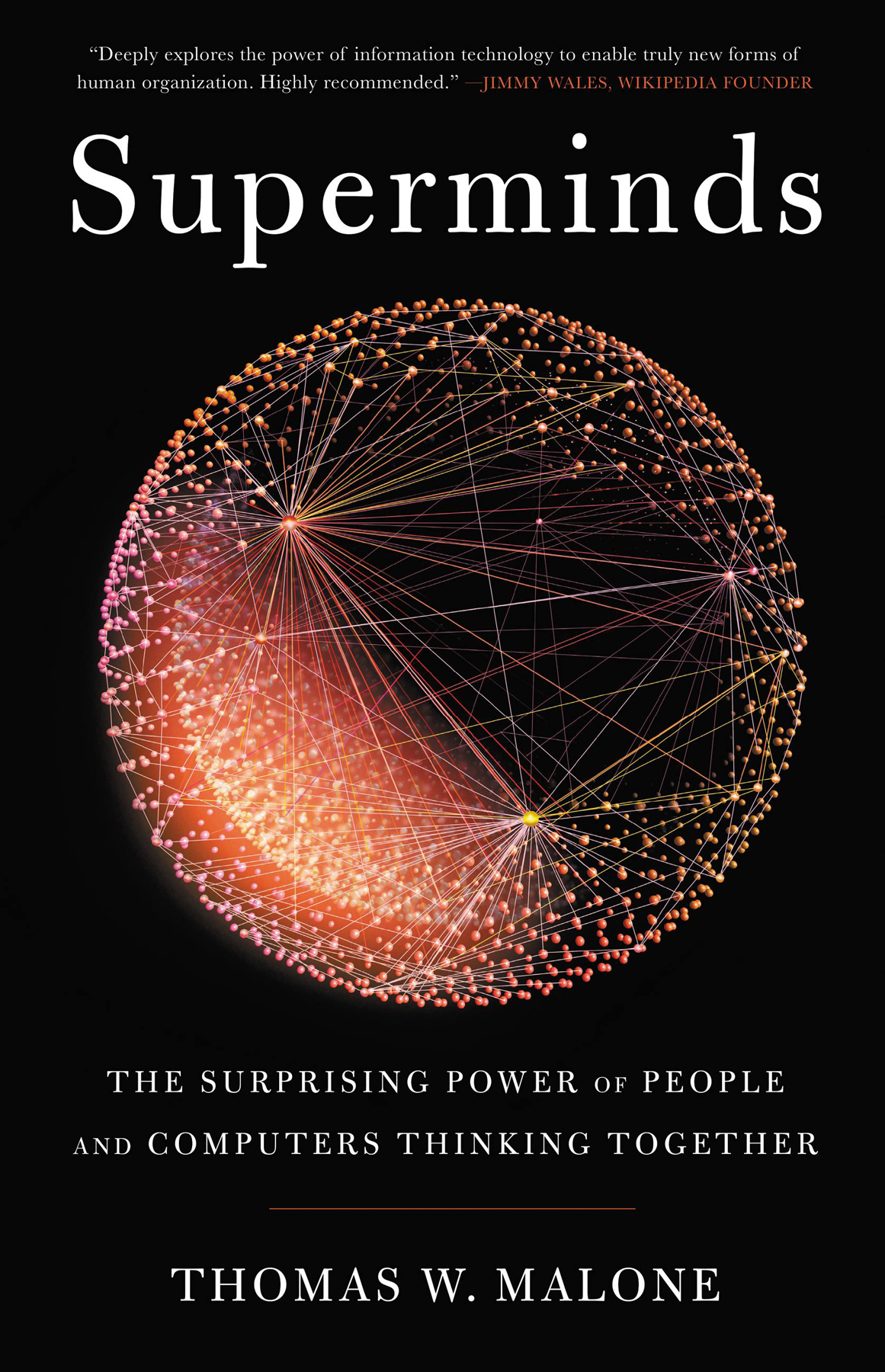 Superminds The Surprising Power Of People And Computers Thinking Together Thomas W Malone
