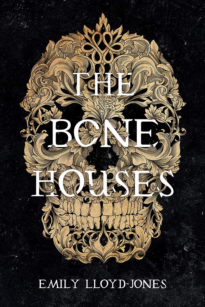 The Bone Houses Emily Lloydjones