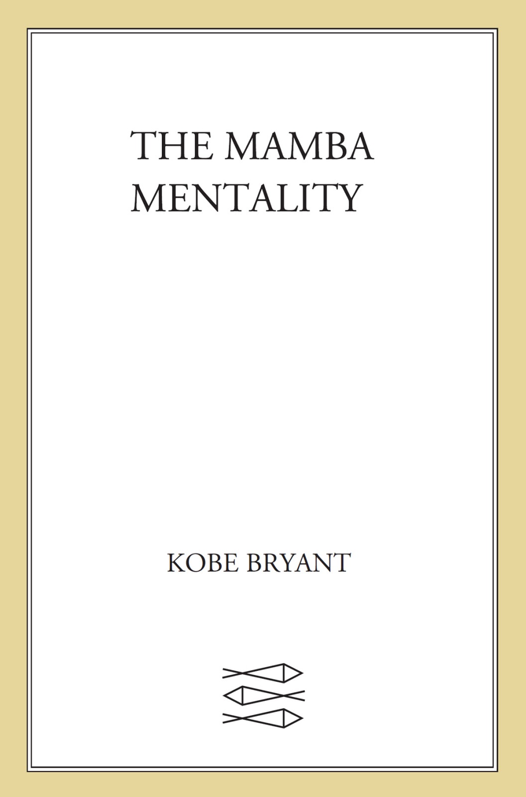 The Mamba Mentality Kobe Bryant