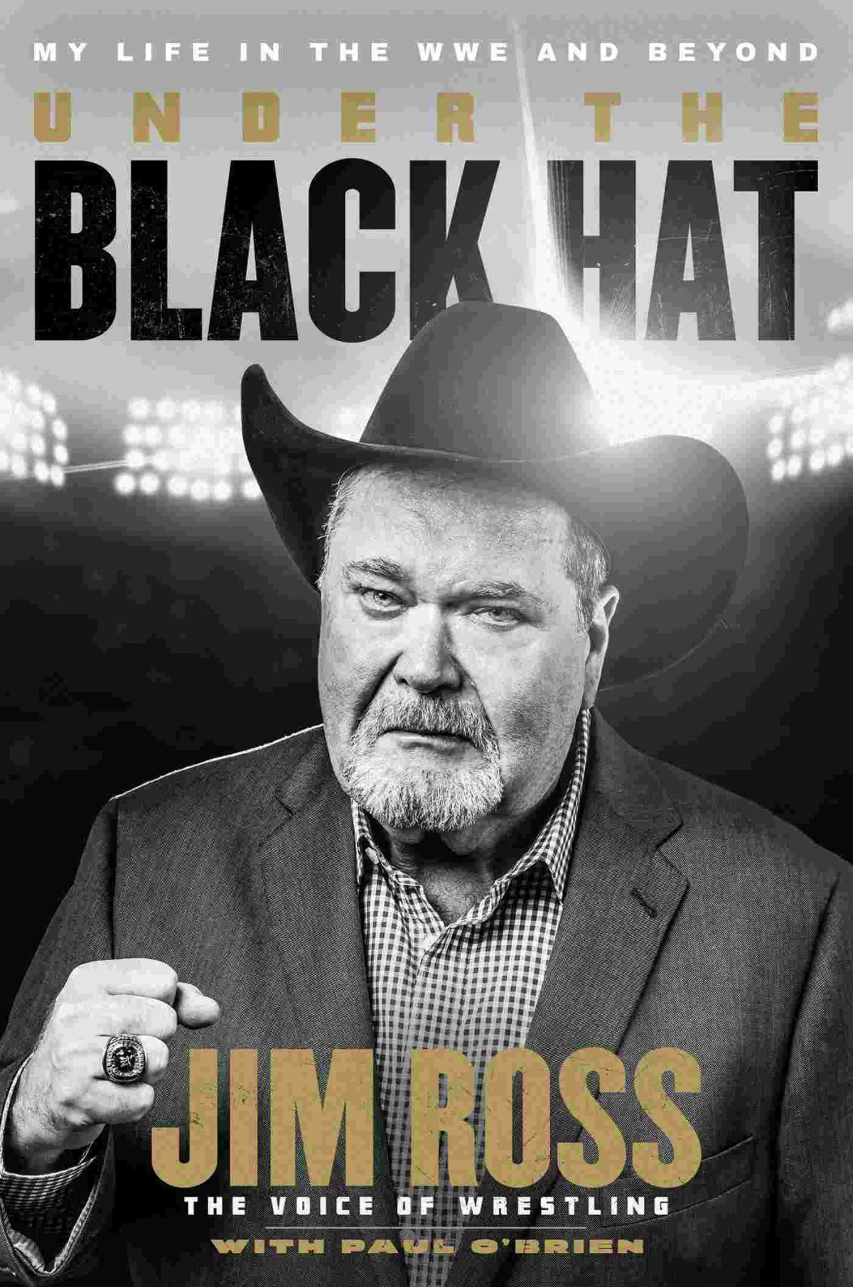Under The Black Hat My Life In The Wwe And Beyond Jim Ross Paul Obrien
