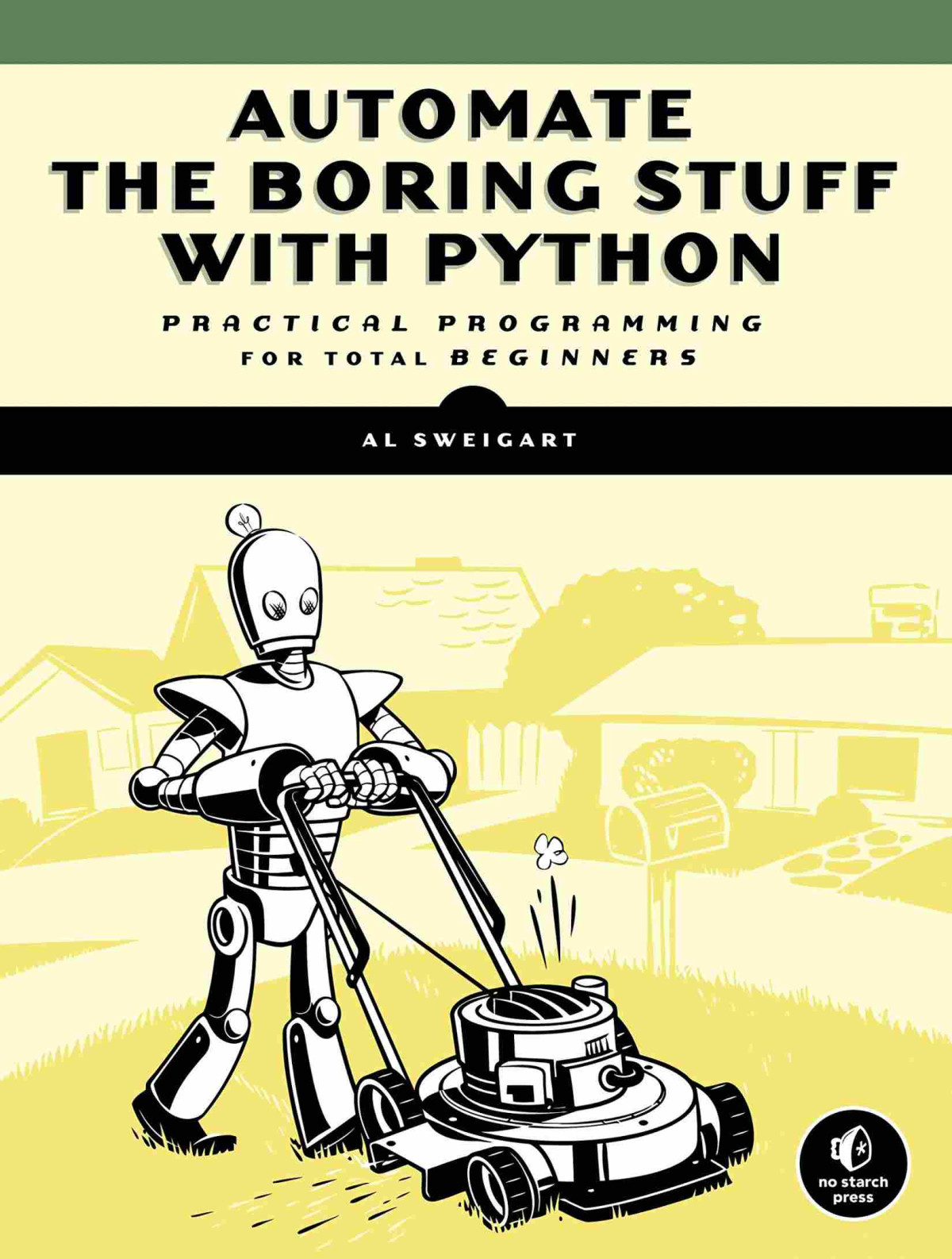 Automate The Boring Stuff With Python Practical Programming For Total Beginners 2nd Edition 2nd Edition Al Sweigart