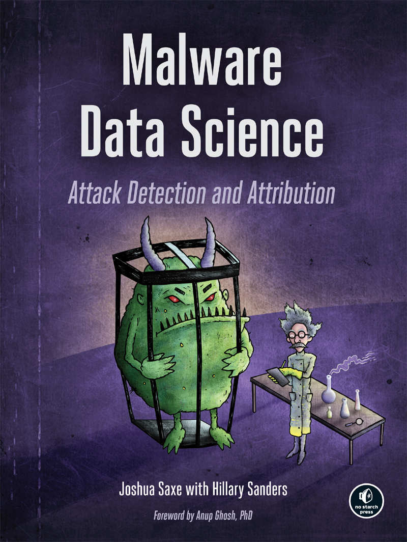 Malware Data Science Joshua Saxe Hillary Sanders