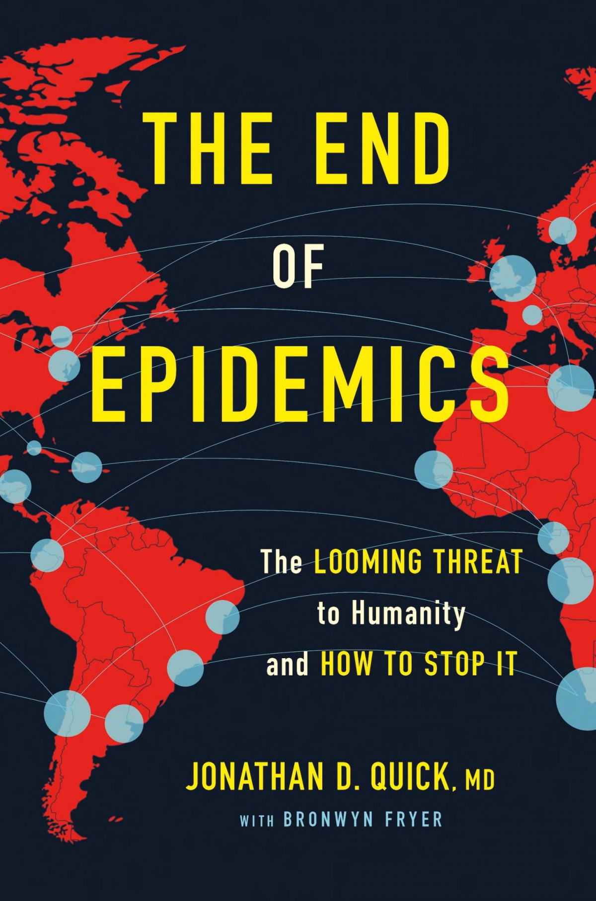 The End Of Epidemics Jonathan D Quick Bronwyn Fryer