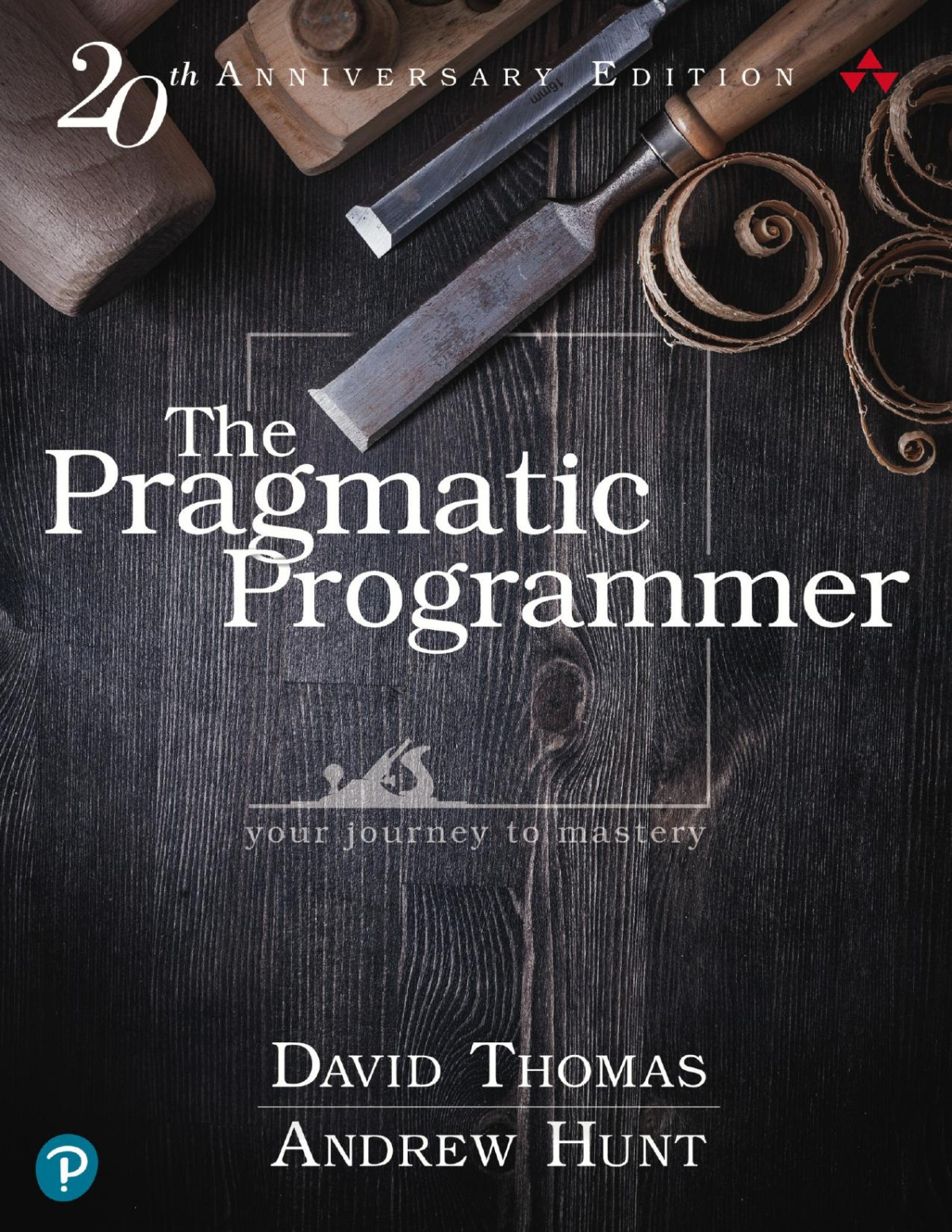 The Pragmatic Programmer Your Journey To Mastery 20th Anniversary Edition 2nd Edition Andrew Hunt David Thomas