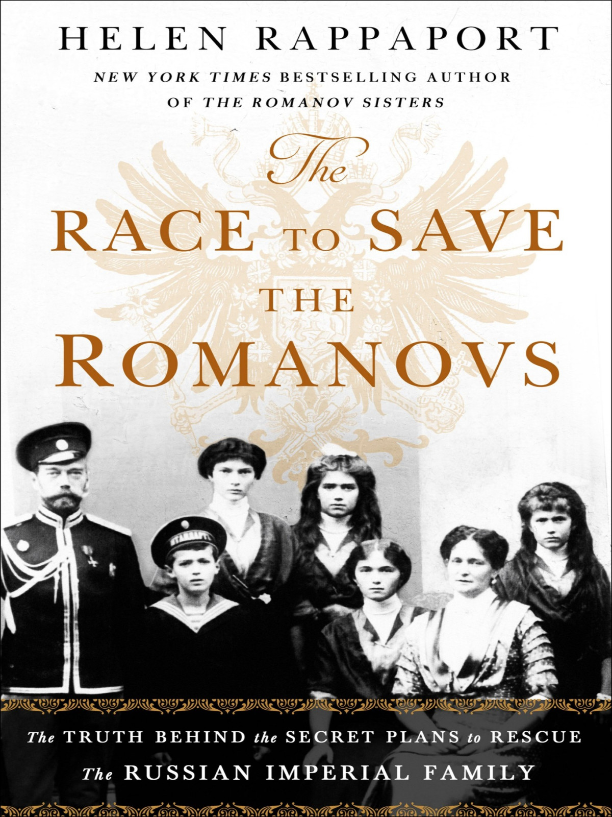 The Race To Save The Romanovs Helen Rappaport