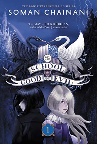 The School For Good And Evil The School For Good And Evil 1 1st Edition Soman Chainani