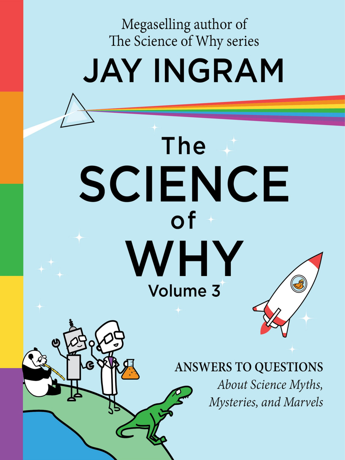 The Science Of Why Volume 3 Jay Ingram