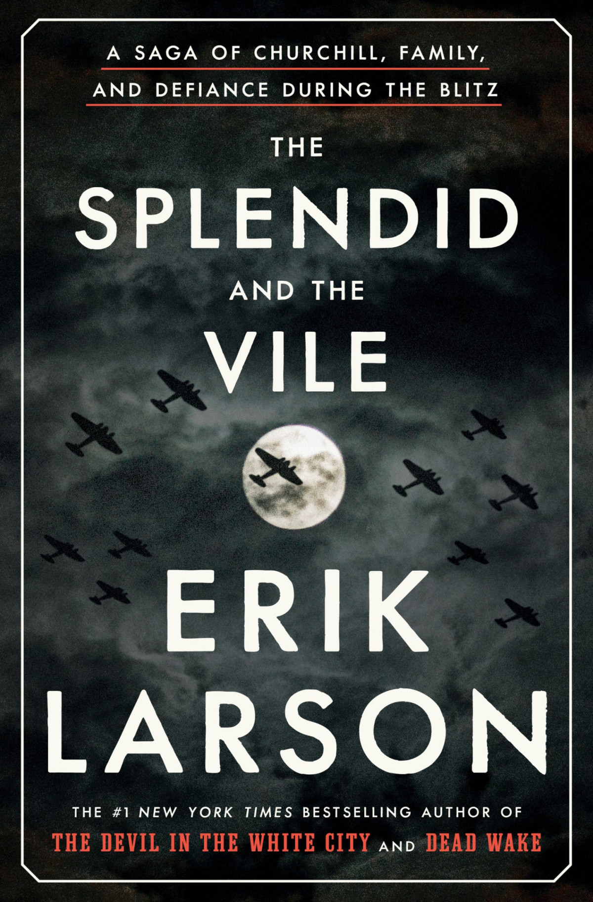 The Splendid And The Vile Erik Larson