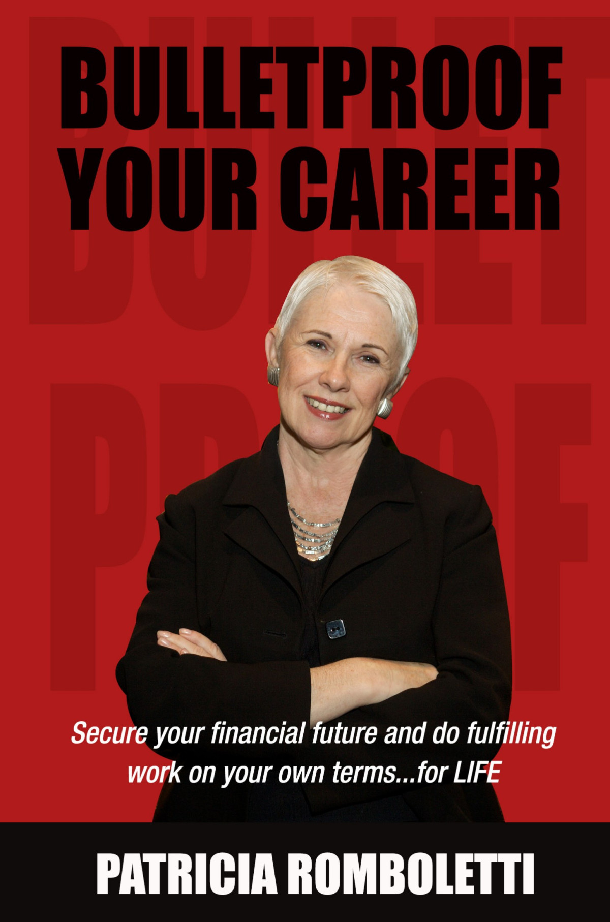 Bulletproof Your Career Patricia Romboletti