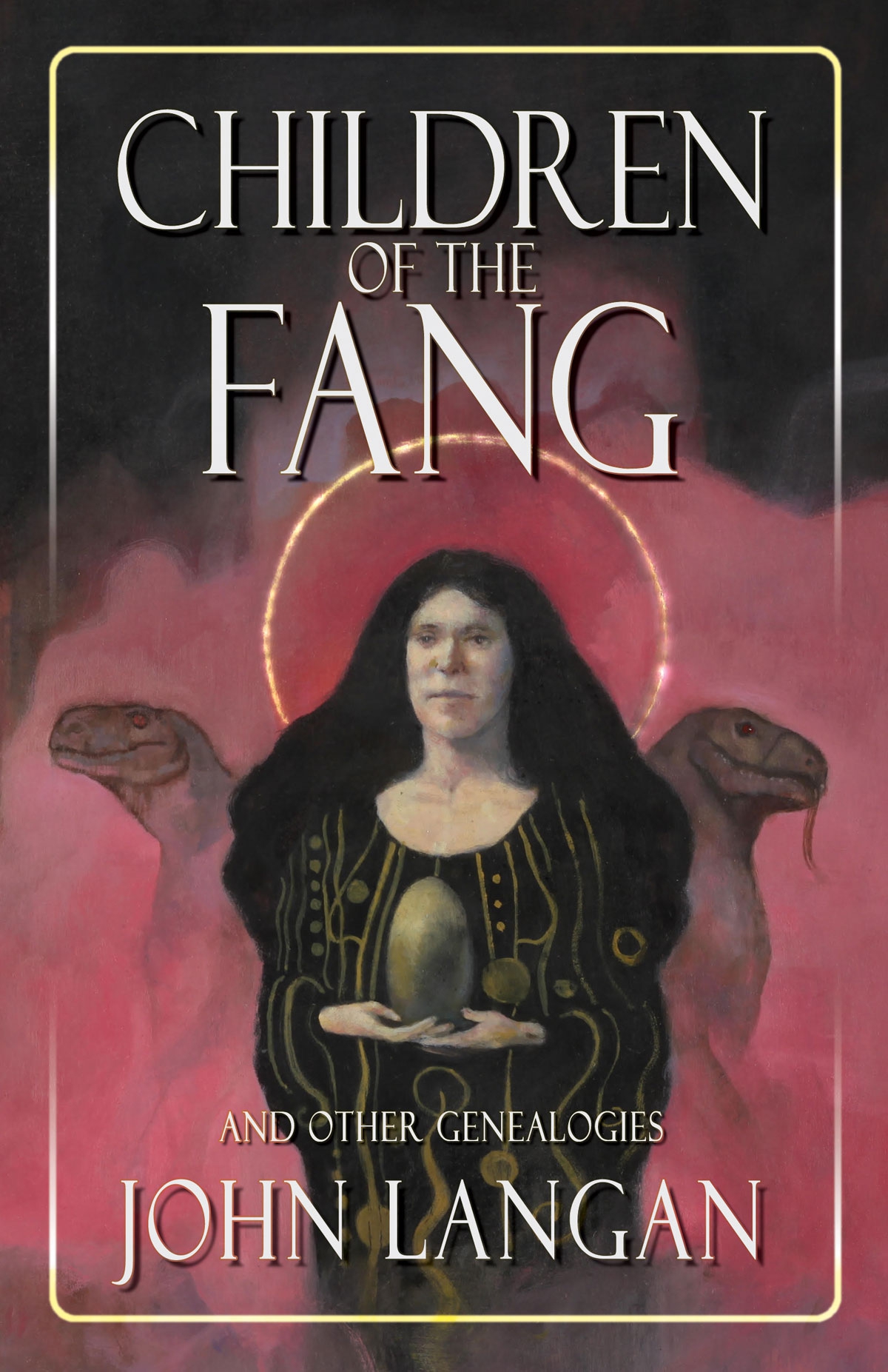 Children Of The Fang And Other Genealogies John Langan