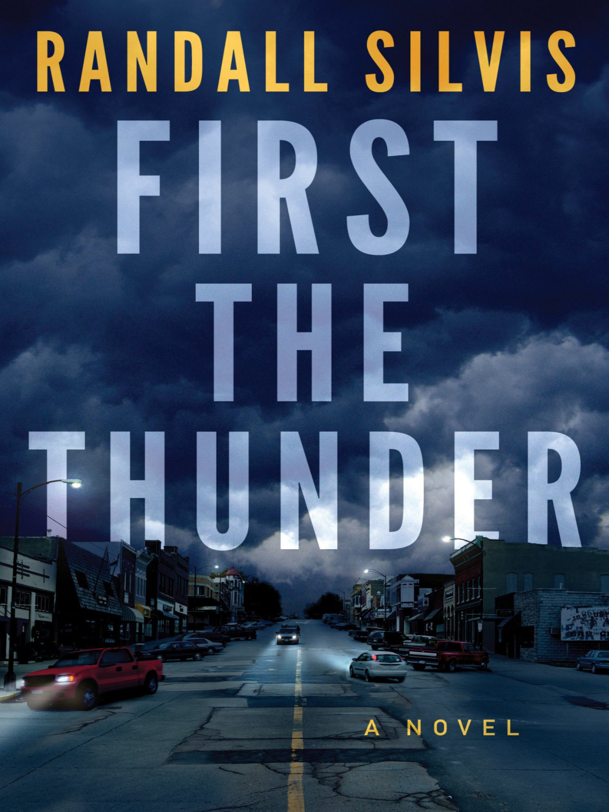 First The Thunder Randall Silvis