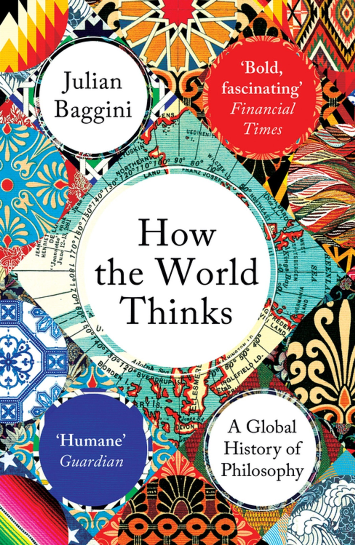 How The World Thinks Julian Baggini