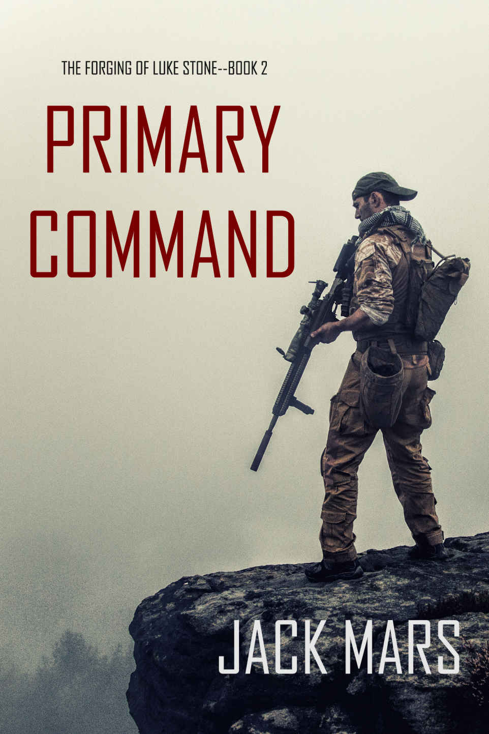 Primary Command The Forging Of Luke Stonebook 2 Jack Mars