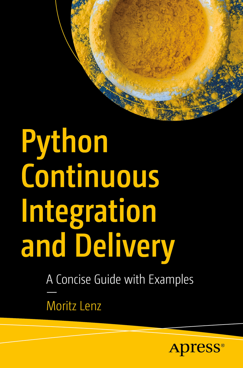 Python Continuous Integration And Delivery Moritz Lenz
