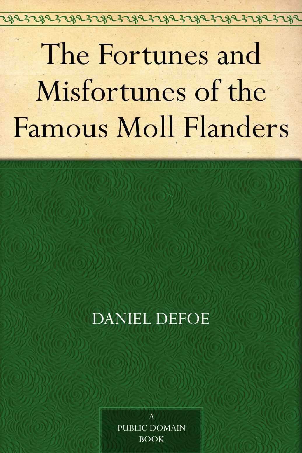 The Fortunes And Misfortunes Of The Famous Moll Flanders Daniel Defoe