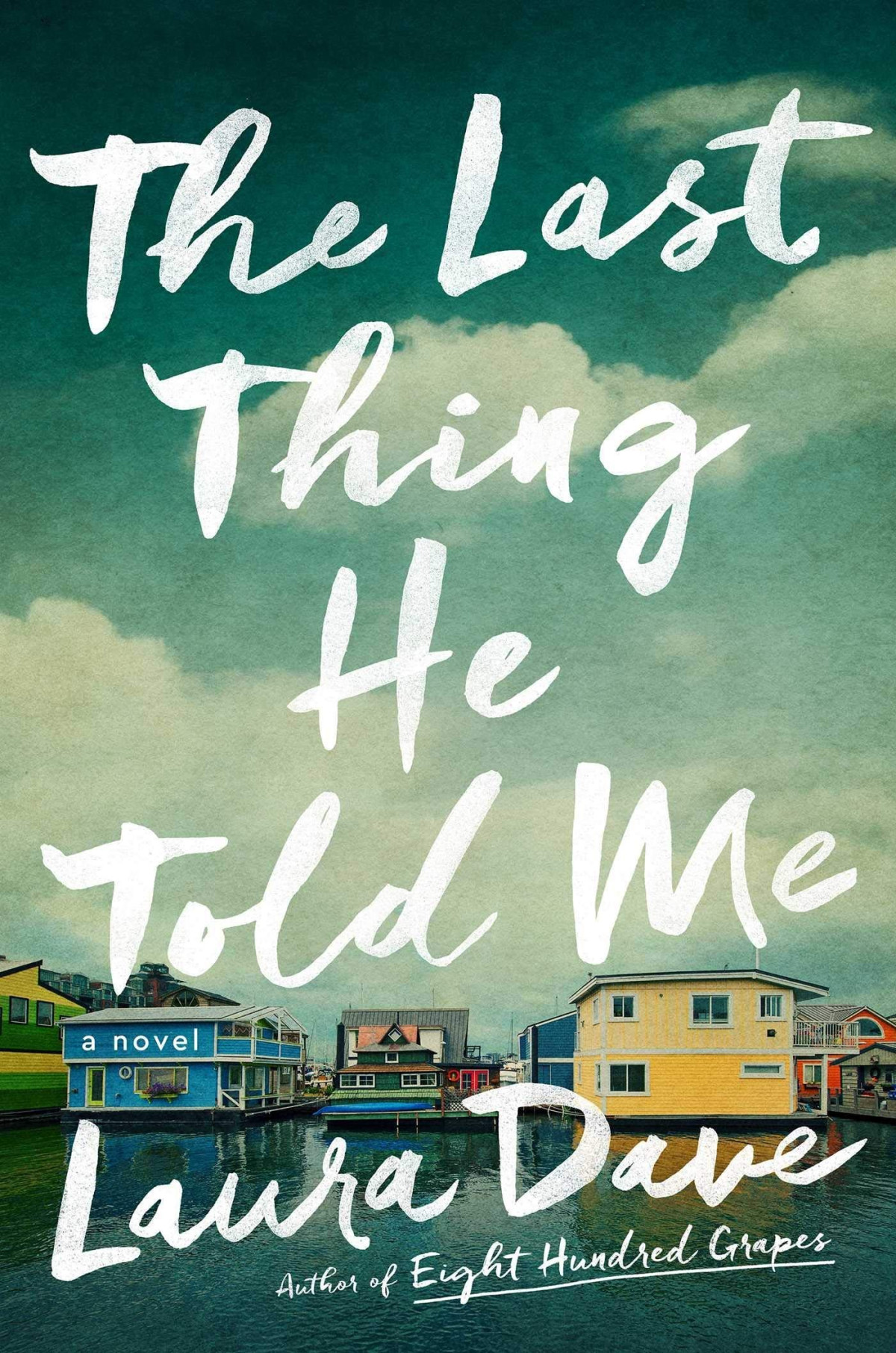 The Last Thing He Told Me Laura Dave