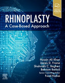 Rhinoplasty A Casebased Approach 1st Husain Ali Khan Editor