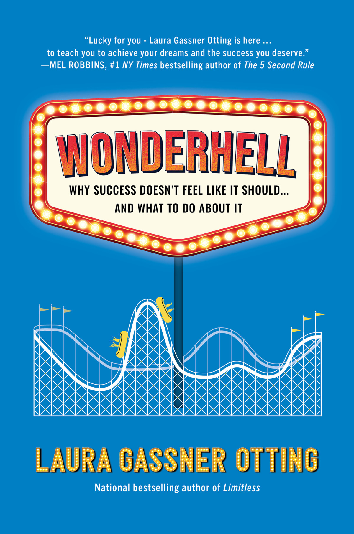 Wonderhell Why Success Doesnt Feel Like It Should And What To Do About It Laura Gassner Otting