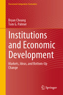 Institutions And Economic Development Markets Ideas And Bottomup Change Bryan Cheang