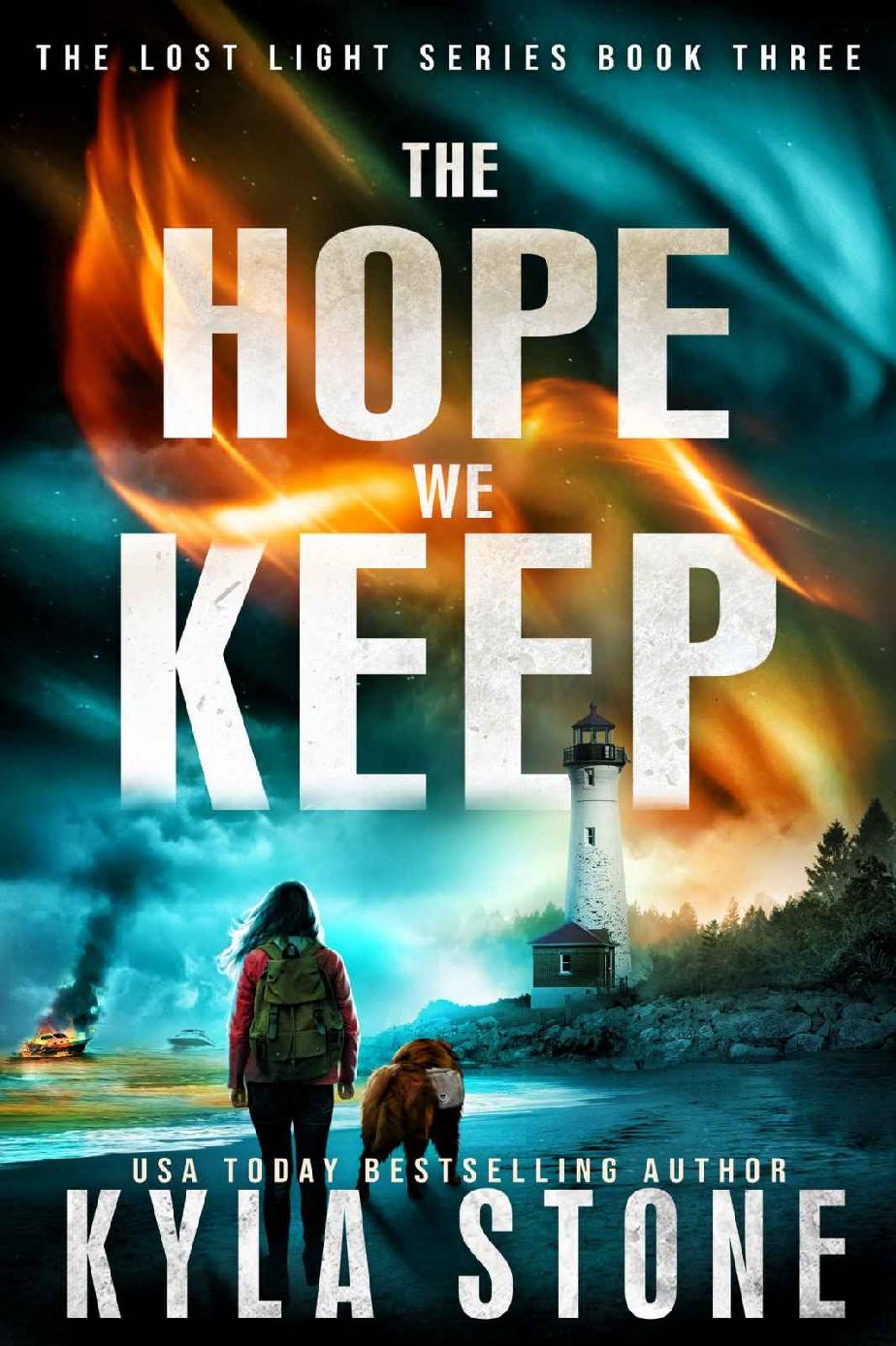 The Hope We Keep A Postapocalyptic Survival Thriller Lost Light Book 3 Kyla Stone