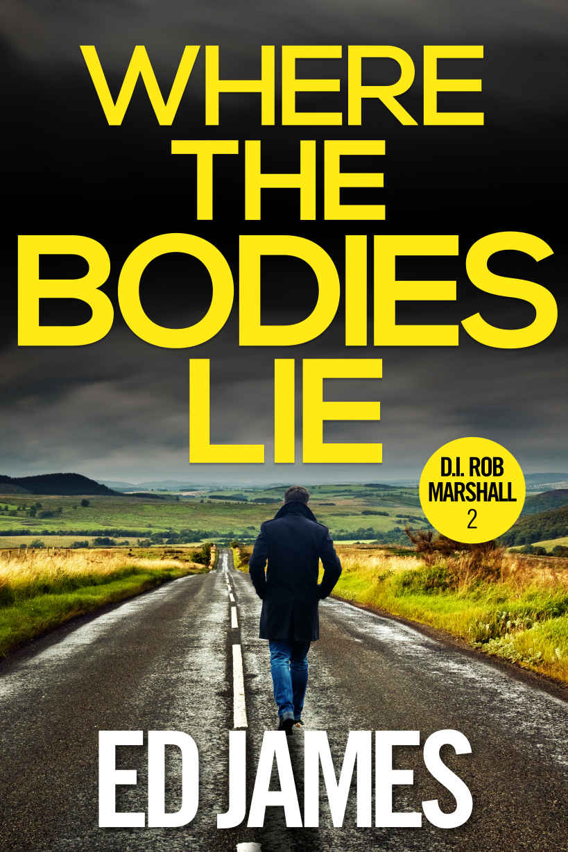 Where The Bodies Lie A Gripping Scottish Crime Thriller Di Rob Marshall Scottish Borders Police Mysteries Book 2 Ed James