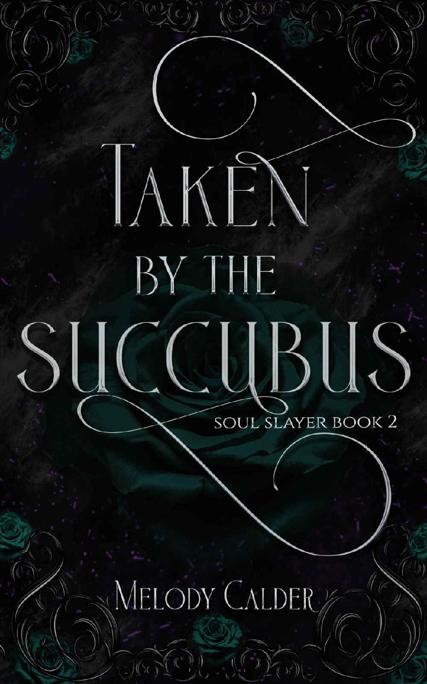 Taken By The Succubus Soul Slayer Book 2 Melody Calder