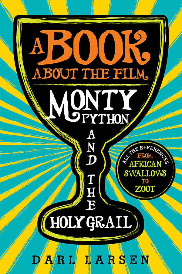 A Book About The Film Monty Python And The Holy Grail Darl Larsen