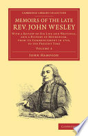 Memoirs Of The Late Rev John Wesley Am With A Review Of His Life And Writings And A History Of Methodism From Its Commencement In 1729 To The Present Time Volume 2 John Hampson