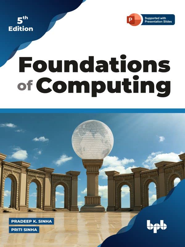 Foundations Of Computing Essential For Computing Studies Profession And Entrance Examinations 5th Edition 5th Pradeep K Sinha