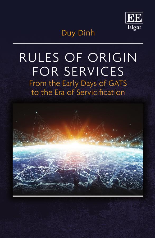 Rules Of Origin For Services From The Early Days Of Gats To The Era Of Servicification Duy Dinh
