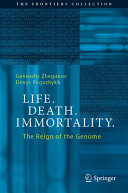 Life Death Immortality The Reign Of The Genome 1st Gennadiy Zhegunov