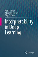Interpretability In Deep Learning 1st Edition Ayush Somani Alexander Horsch