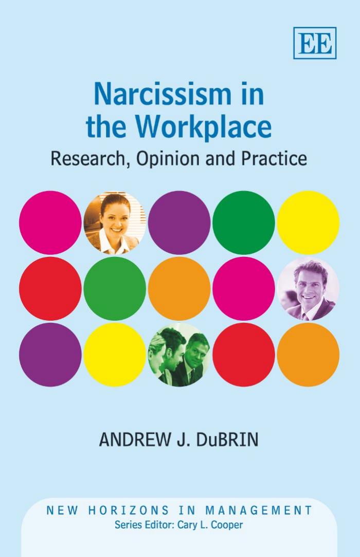 Narcissism In The Workplace Andrew J Dubrin