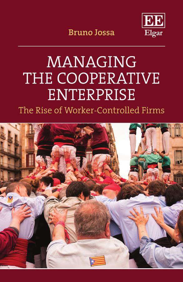 Managing The Cooperative Enterprise The Rise Of Workercontrolled Firms Bruno Jossa