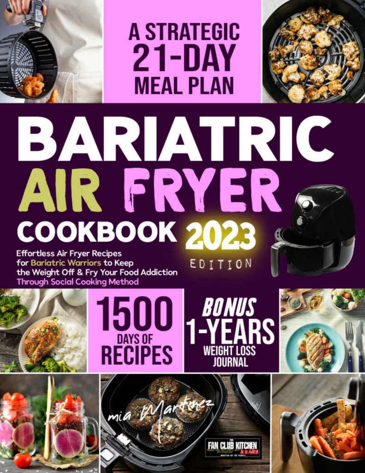 Bariatric Air Fryer Cookbook 2023 365 Days Of Health And Vitality To Send Your Food Addiction To Hell With Stepbystep Illustrated Recipes For Your Air Fryer Martinez