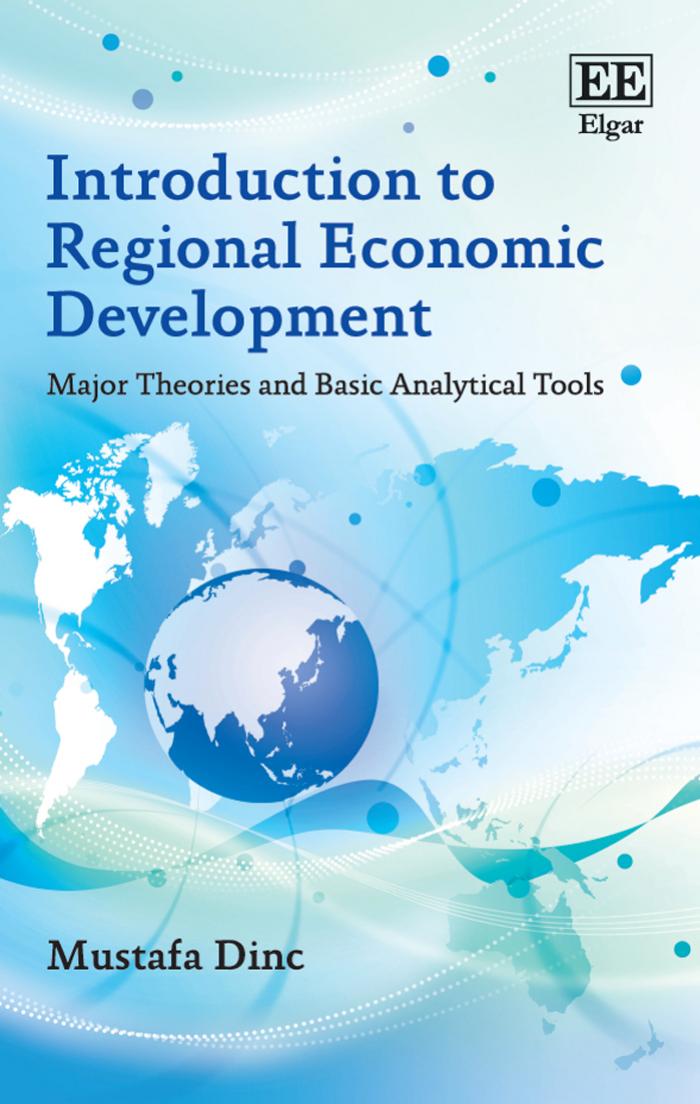 Introduction To Regional Economic Development Major Theories And Basic Analytical Tools Mustafa Dinc