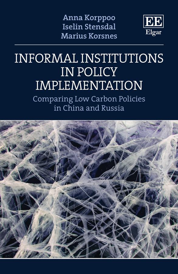 Informal Institutions In Policy Implementation Comparing Low Carbon Policies In China And Russia Anna Korppoo