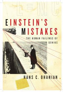 Einsteins Mistakes The Human Failings Of Genius Hans C Ohanian