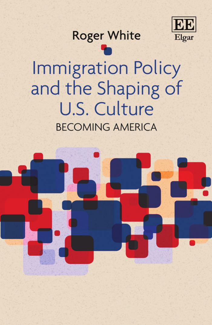 Immigration Policy And The Shaping Of Us Culture Becoming America Roger White