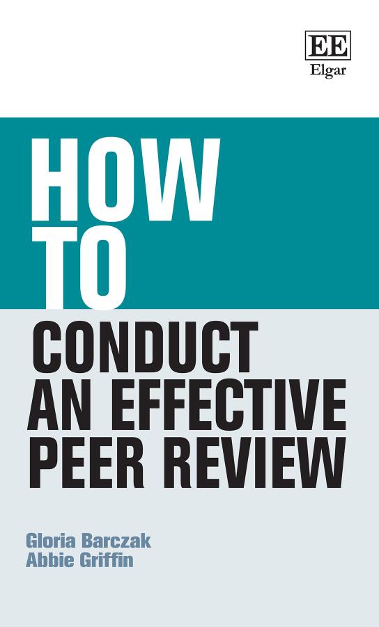 How To Conduct An Effective Peer Review Gloria Barczak Abbie Griffin