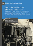 The Transformation Of Maritime Professions Old And New Jobs In European Shipping Industries 18502000 Karel Davids
