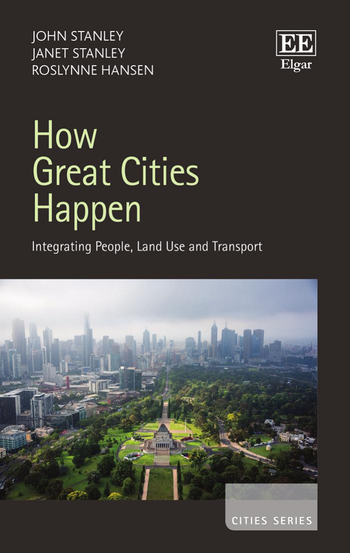 How Great Cities Happen Integrating People Land Use And Transport John Stanley