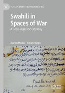 Swahili In Spaces Of War A Sociolinguistic Odyssey Alamin Mazrui